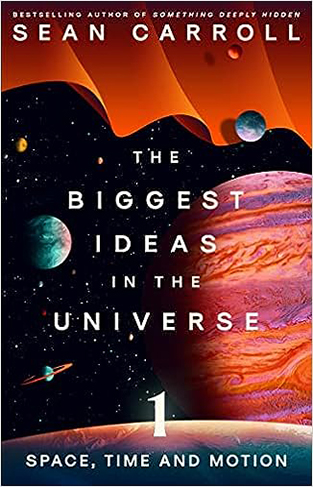 The Biggest Ideas in the Universe 1 - Space, Time and Motion